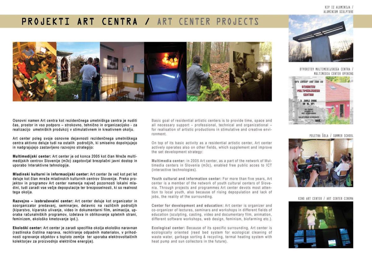 ART CENTER - projekti. (Del ožje ekipe 2003 do 2011 ter direktor Zavoda za razvoj in umetnost Art središče 2006 do 2010.)