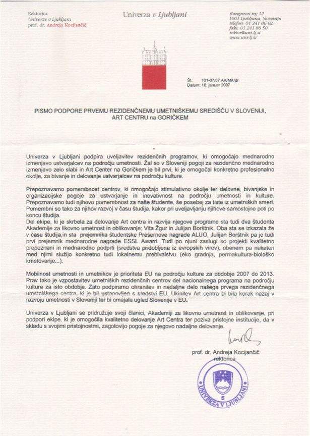 University of Ljubljana, Letter of Support to Art Center, January 2007. (Was part of the team from 2003 to 2011 and Director of Art Center from 2006 to 2010.)