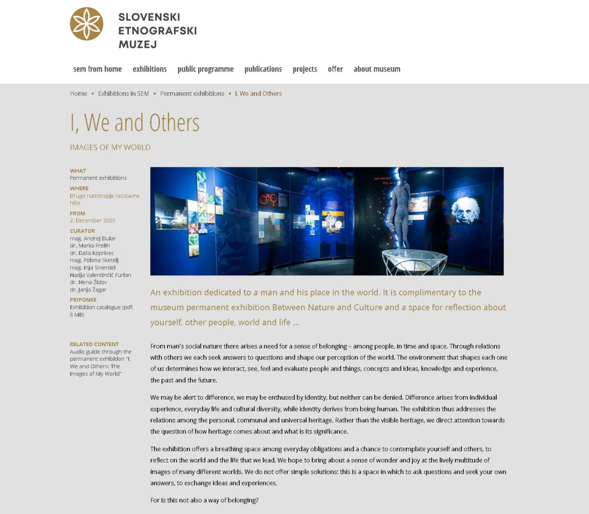 I, We and Others in SEM. Metal sculptural elements were designed by Julij Borštnik and Katja Oblak.